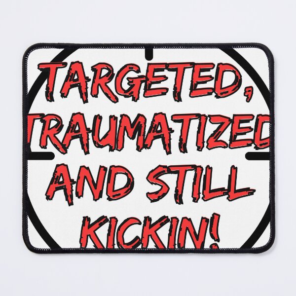 Item preview, Targeted, Traumatized, and Still Kickin' – Bold Survivor Statement Design designed and sold by Rebel Fusion.