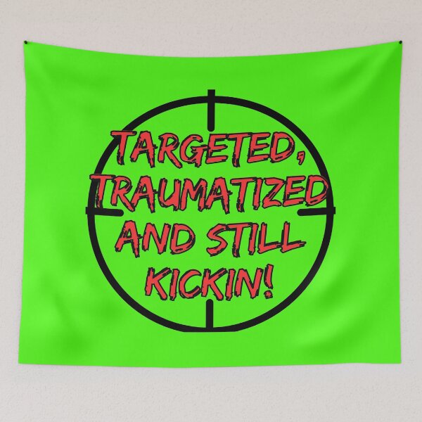 Item preview, Targeted, Traumatized, and Still Kickin' – Bold Survivor Statement Design designed and sold by Rebel Fusion.
