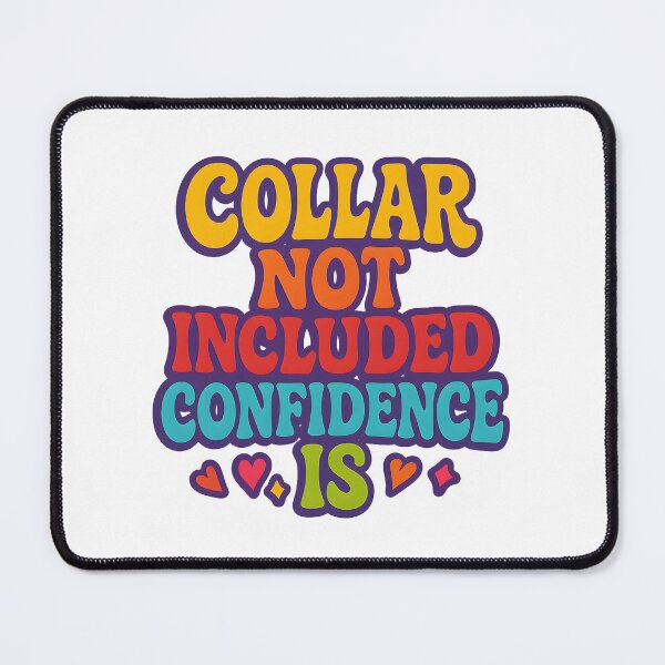 Item preview, Collar Not Included Confidence Is Queer Kink designed and sold by Haus Of Sin.