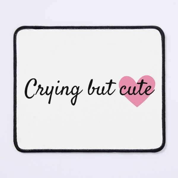Item preview, Crying But Cute – Aesthetic Sad Girl Quote Design designed and sold by MoonlightGarden.