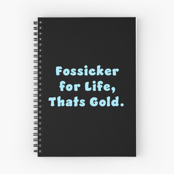 Item preview, Fossicker for life, thats Gold. designed and sold by Nomad-Maynard.