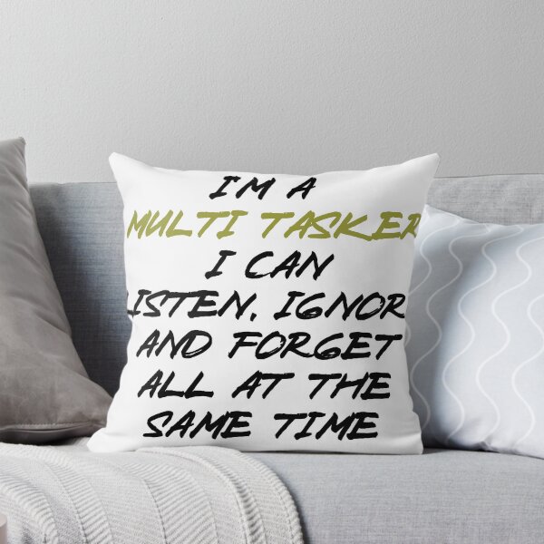 Item preview, Multi tasker and dont listen sacasm humor designed and sold by RicksgreatSWAG.