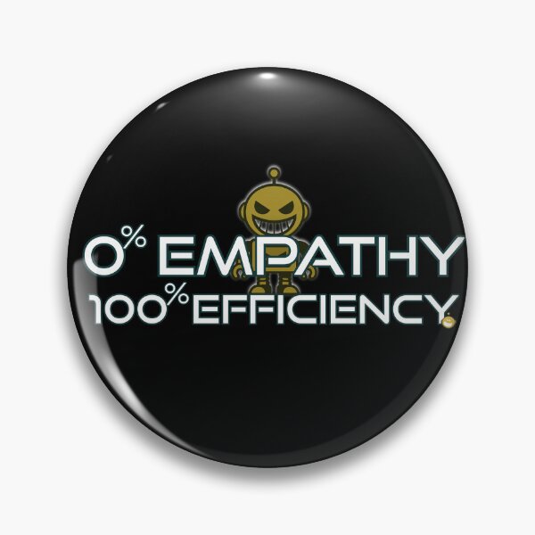Item preview, 0% Empathy, 100% Efficency designed and sold by Robo Riffs.