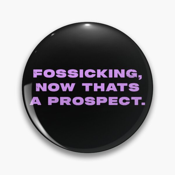 Item preview, Fossicking,  now thats a prospect  designed and sold by Nomad-Maynard.