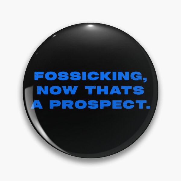 Item preview, Fossicking,  now thats a prospect  designed and sold by Nomad-Maynard.