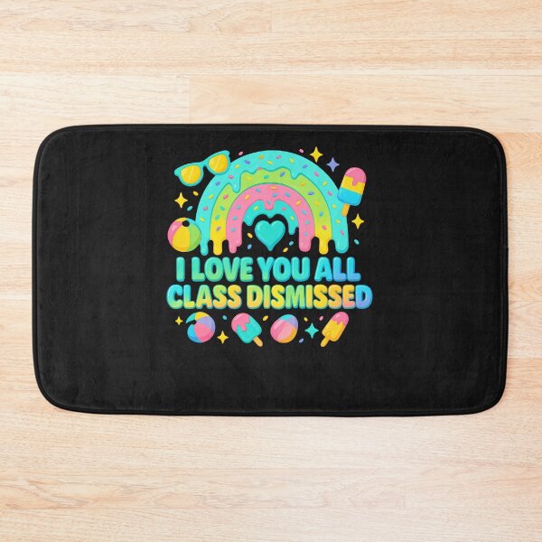 Item preview, I Love You All Class Dismissed Teacher Last Day Of School designed and sold by TalalosART.
