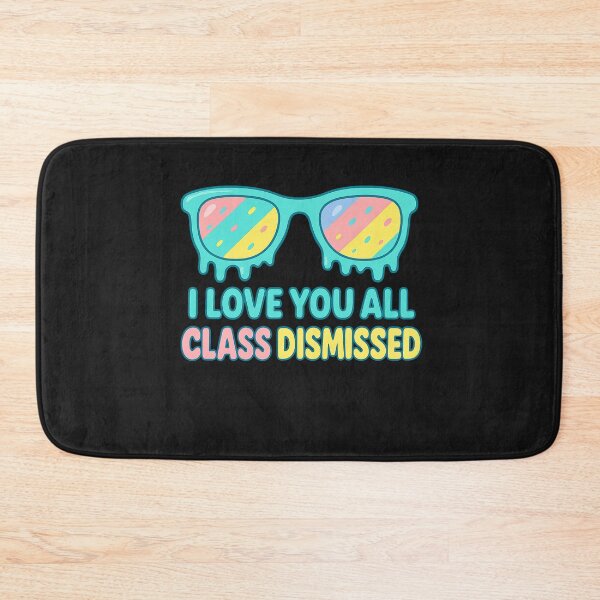 Item preview, I Love You All Class Dismissed Teacher Last Day Of School designed and sold by TalalosART.