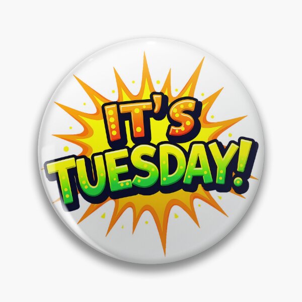 Item preview, "IT'S TUESDAY!" designed and sold by Tecno-Art-Land.