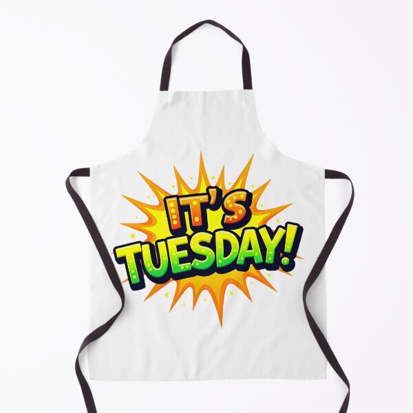 Item preview, "IT'S TUESDAY!" designed and sold by Tecno-Art-Land.