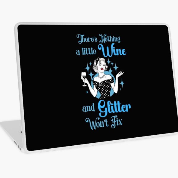Item preview, Funny Nothing A Little Wine And Glitter Won't Fix designed and sold by AlienOccupation.