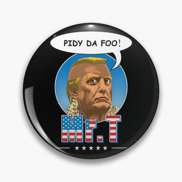 Artikelvorschau, Mr. T sagt „Pidy da foo“! entworfen und verkauft von Allen Peterson.