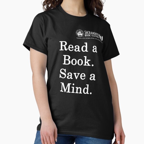 Sacramento Book Festival: Read a Book, Save a Mind Classic T-Shirt