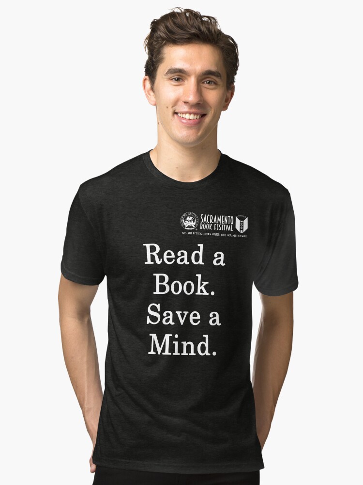 Thumbnail 1 of 7, Tri-blend T-Shirt, Sacramento Book Festival: Read a Book, Save a Mind designed and sold by SacBookFest.