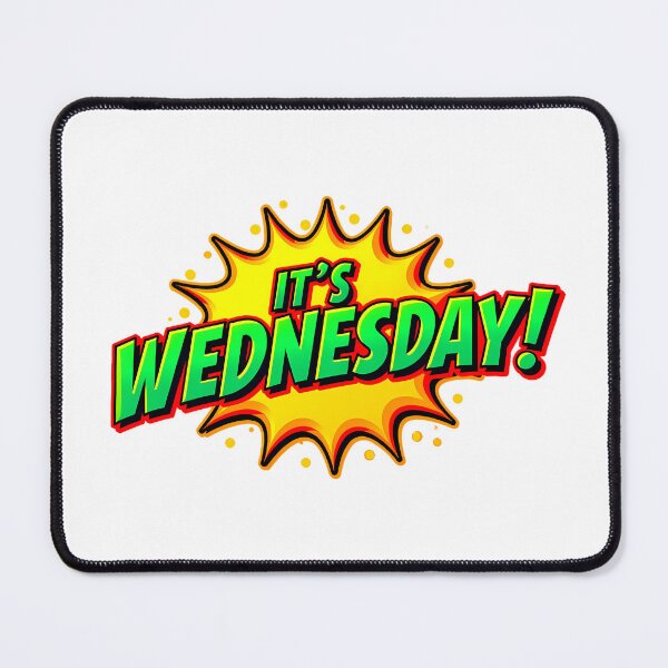 Item preview, "IT'S WEDNESDAY!" designed and sold by Tecno-Art-Land.