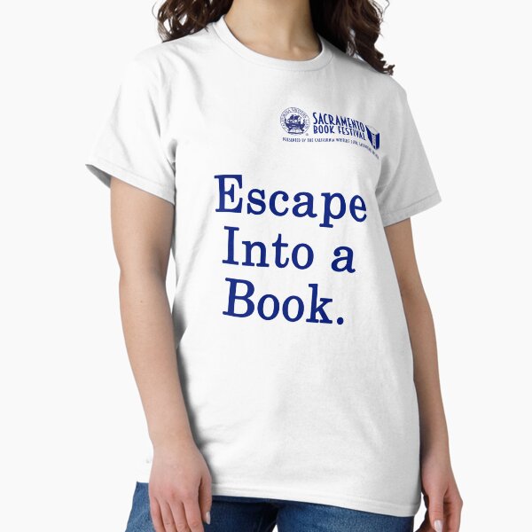 Item preview, Sacramento Book Festival: Escape Into a Book T-Shirt designed and sold by SacBookFest.