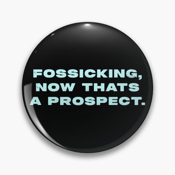 Item preview, Fossicking,  now thats a prospect  designed and sold by Nomad-Maynard.