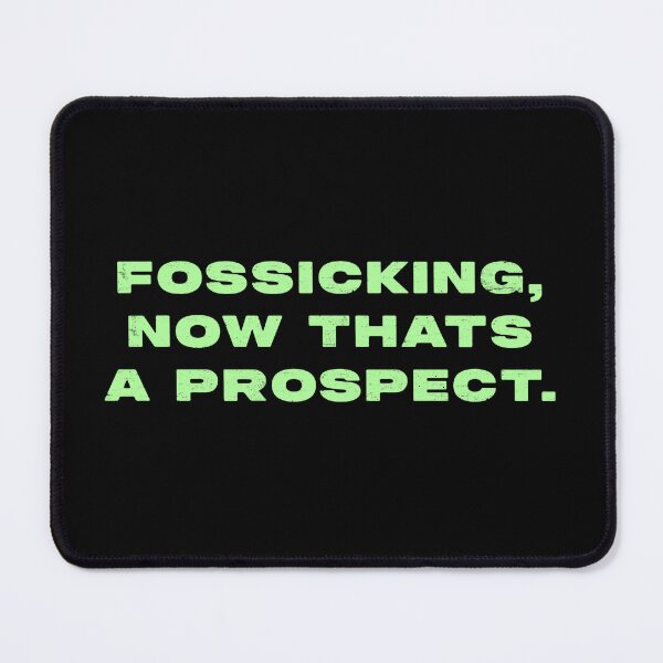 Item preview, Fossicking,  now thats a prospect  designed and sold by Nomad-Maynard.