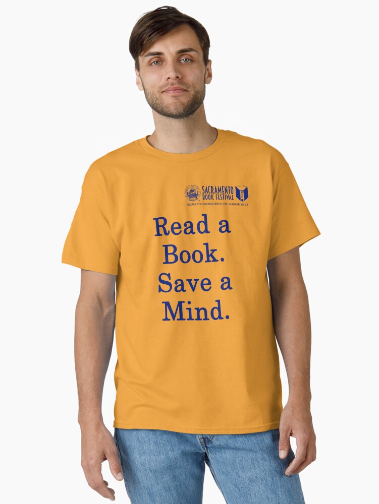 Thumbnail 2 of 7, Classic T-Shirt, Sacramento Book Festival: Read a Book Save a Mind T-Shirt designed and sold by SacBookFest.