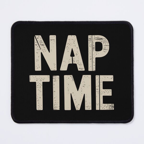 Item preview, Funny Nap Time Quote designed and sold by Taans-Creation.