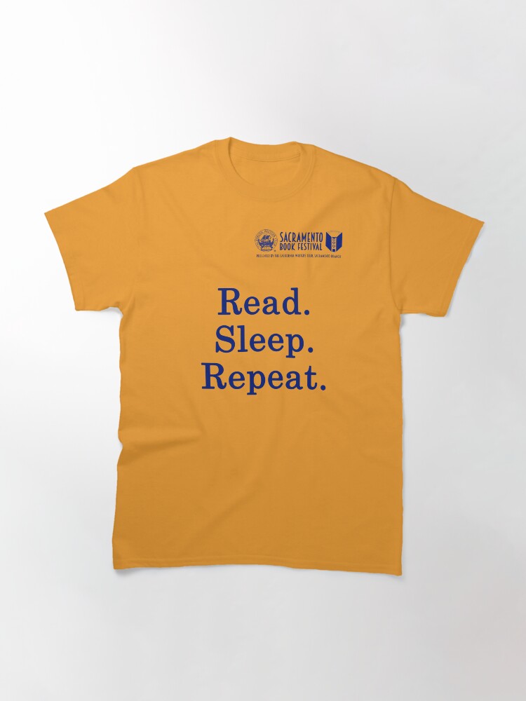 Thumbnail 3 of 7, Classic T-Shirt, Sacramento Book Festival: Read Sleep Repeat T-Shirt designed and sold by SacBookFest.