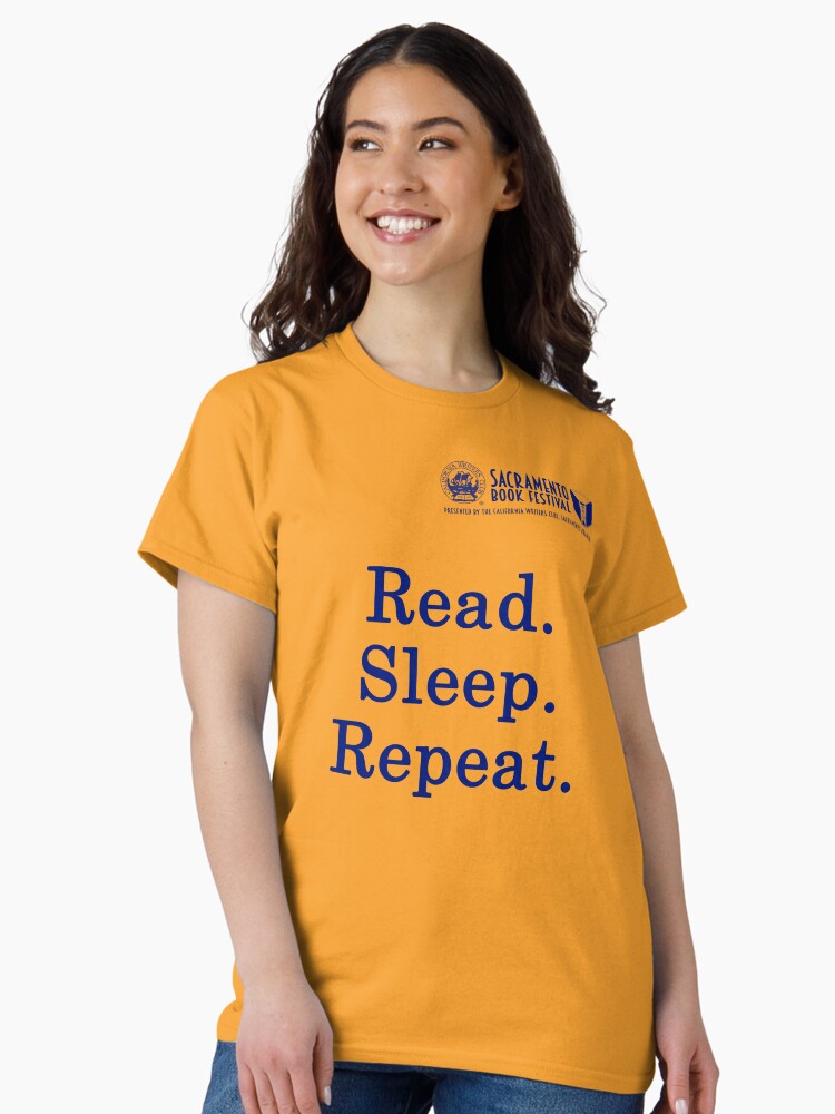 Thumbnail 2 of 7, Classic T-Shirt, Sacramento Book Festival: Read Sleep Repeat T-Shirt designed and sold by SacBookFest.