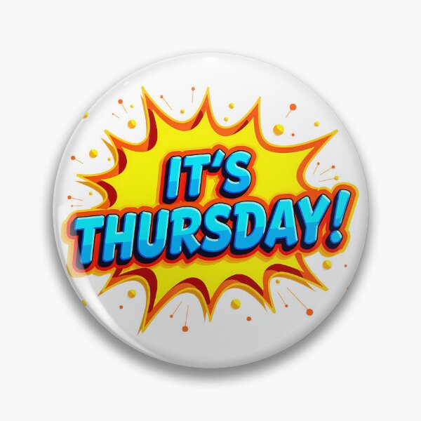 Item preview, "IT'S THURSDAY!" designed and sold by Tecno-Art-Land.