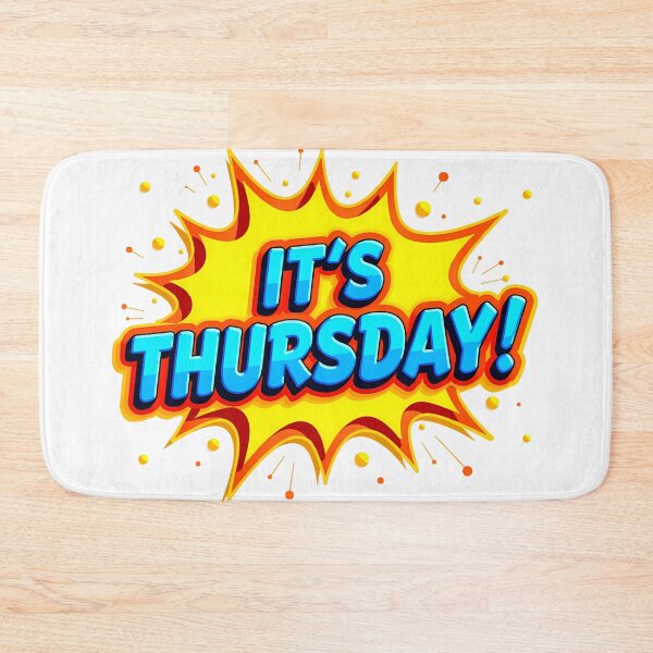 Item preview, "IT'S THURSDAY!" designed and sold by Tecno-Art-Land.