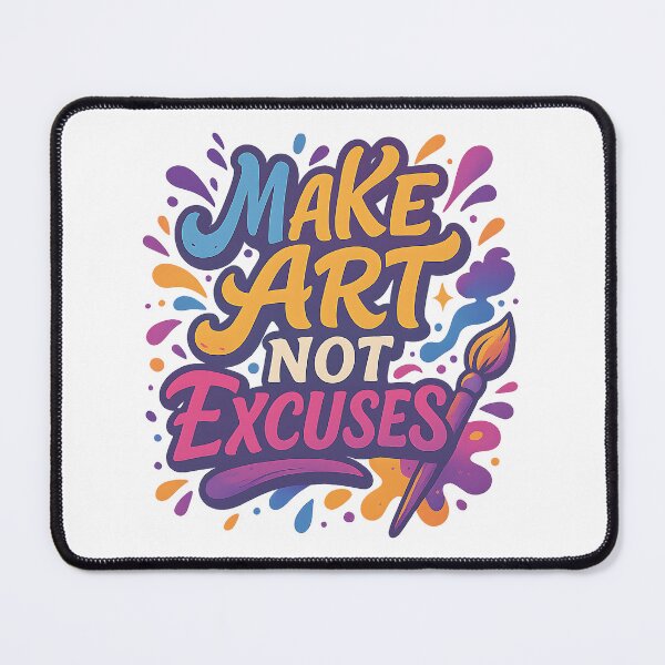 Item preview, Make Art not excuses designed and sold by KreativKulture.