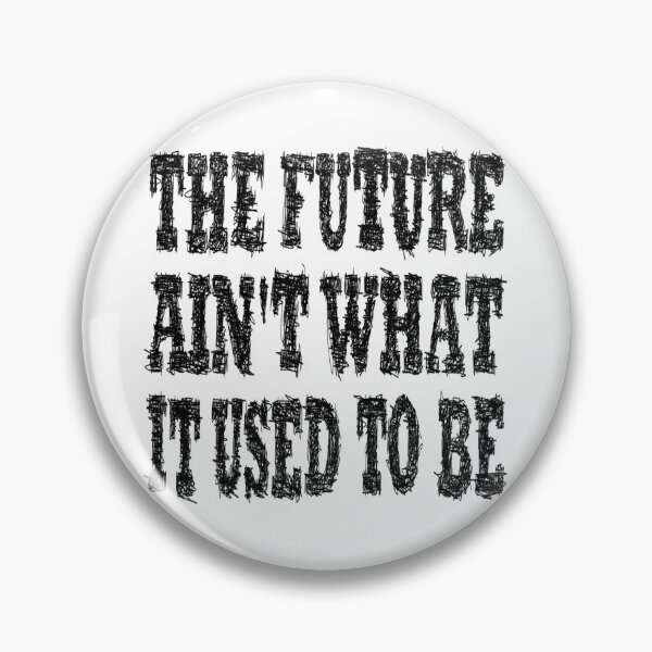 Item preview, The future is not what it used to be designed and sold by BeJahMan.