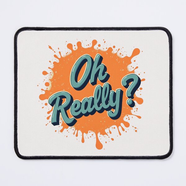 Item preview, Oh really? designed and sold by goingoncetwice.