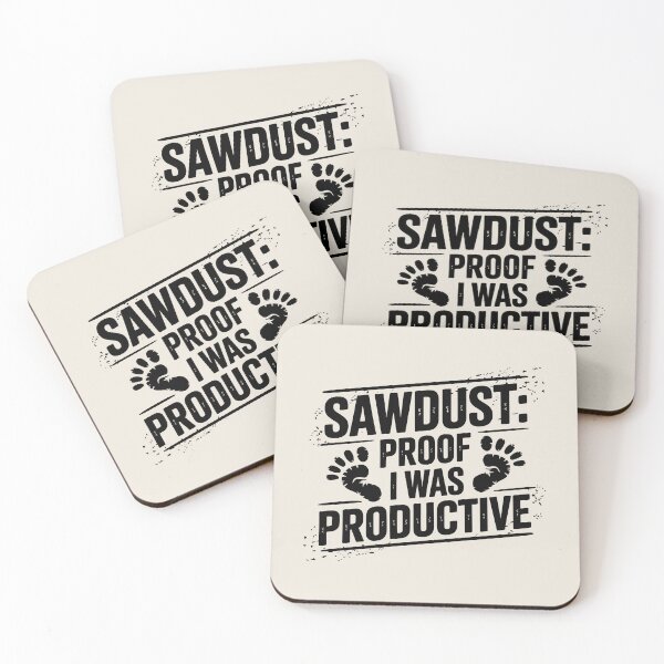 Item preview, Sawdust: Proof I Was Productive designed and sold by Jollys-ArtShop.