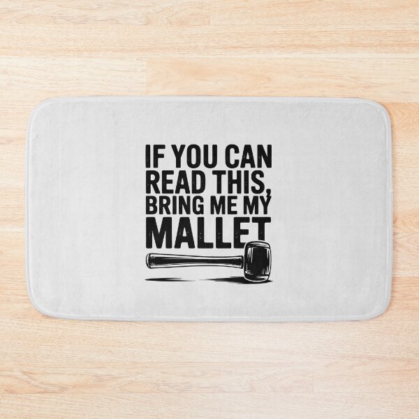 Item preview, If You Can Read This, Bring Me My Mallet designed and sold by Jollys-ArtShop.