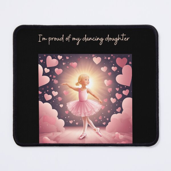 Item preview, I am proud of my dancing doughter, for mom designed and sold by MegiSmile.