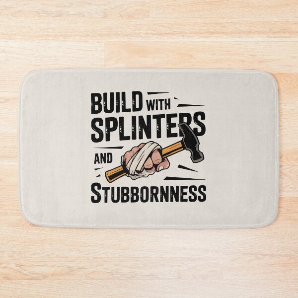 Item preview, Build with Splinters and Stubbornness designed and sold by Jollys-ArtShop.