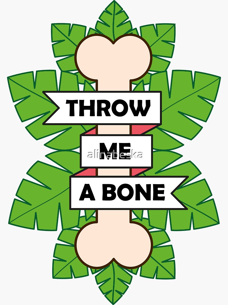 "Throw Me a Bone" Sticker by alinabeska Redbubble