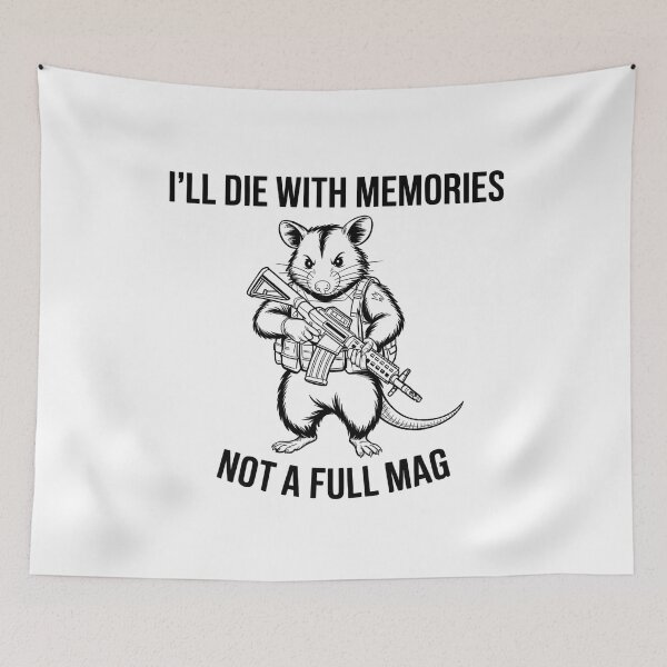 Item preview, I'll Die With Memories Not A Full Mag – Military Possum designed and sold by GRABAPSHOP.