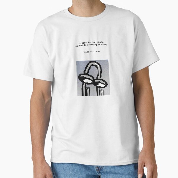 Item preview, It Can't Be That Stupid white vertical designed and sold by Pivot to AI.