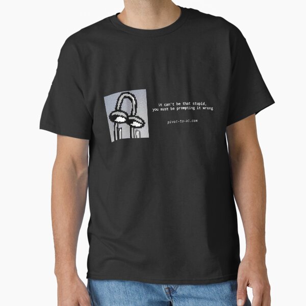 Item preview, It Can't Be That Stupid black horizontal designed and sold by Pivot to AI.