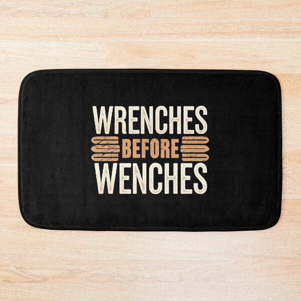 Item preview, Wrenches Before Wenches Auto Mechanic Joke designed and sold by DomTeesHaven.