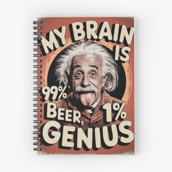 Item preview, albert einstein my brain is 99% beer, 1% genius designed and sold by martin max.