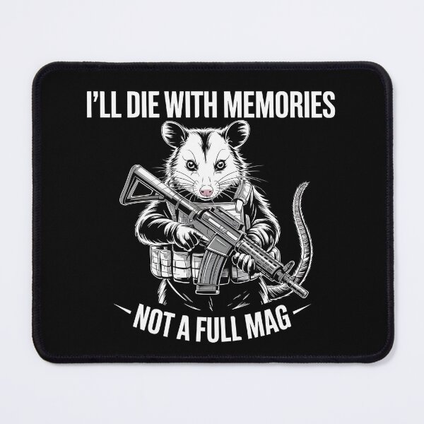 Item preview, I'll Die With Memories Not A Full Mag – Military Possum designed and sold by GRABAPSHOP.
