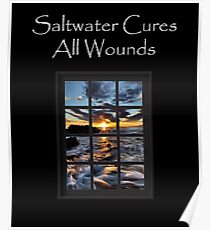 Saltwater Cures All Wounds Beach Ocean Print Poster