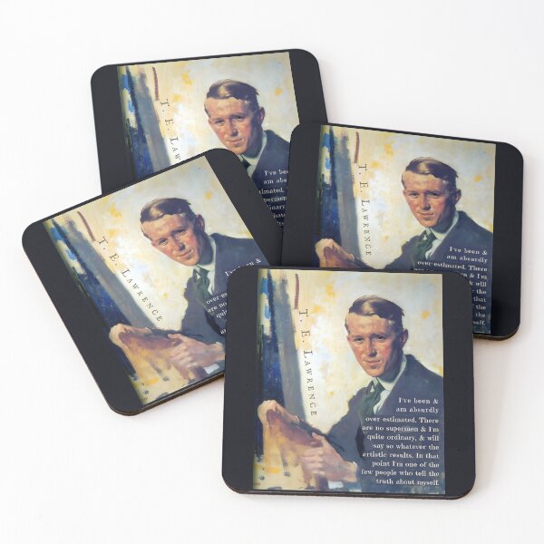 Item preview, T. E. Lawrence quote: I've been & am absurdly over-estimated. There are no supermen & I'm quite ordinary, & will say so whatever the artistic results. designed and sold by artbleed.