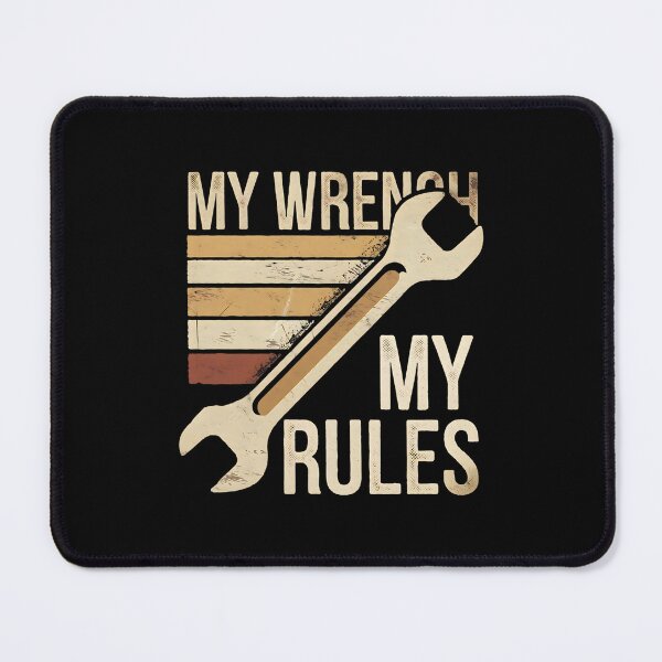 Item preview, My Wrench, My Rules Mechanic Joke designed and sold by DomTeesHaven.