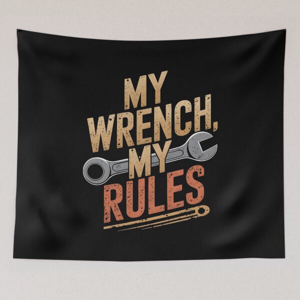 Item preview, My Wrench, My Rules Mechanic Joke designed and sold by DomTeesHaven.
