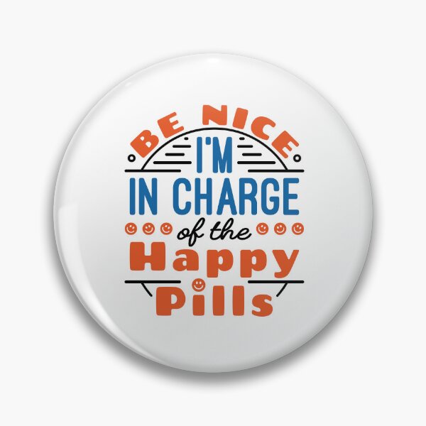 Item preview, Be Nice I'm In Charge of the Happy Pills Funny Pharmacist Pharmacy Tech designed and sold by jaygo.