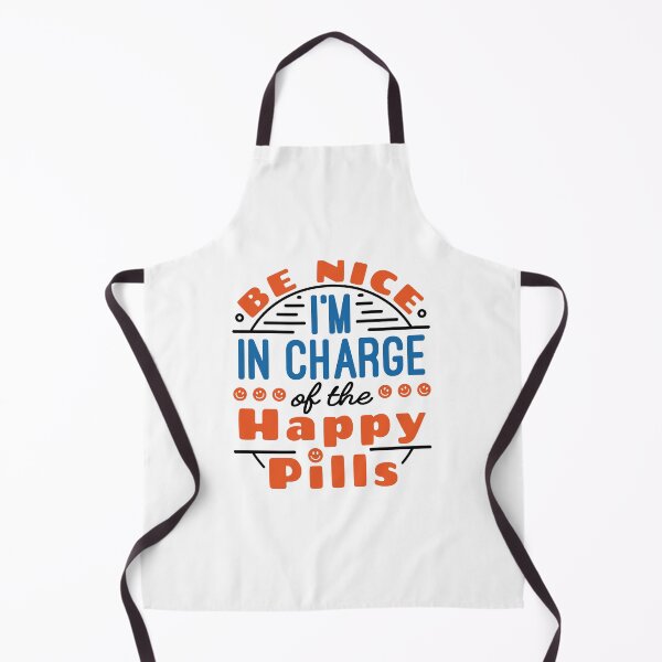 Item preview, Be Nice I'm In Charge of the Happy Pills Funny Pharmacist Pharmacy Tech designed and sold by jaygo.
