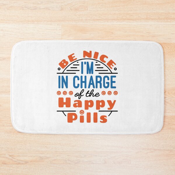 Item preview, Be Nice I'm In Charge of the Happy Pills Funny Pharmacist Pharmacy Tech designed and sold by jaygo.