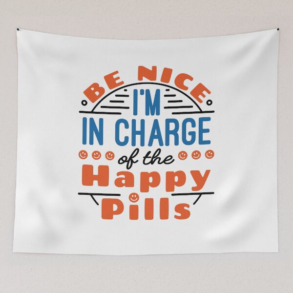 Item preview, Be Nice I'm In Charge of the Happy Pills Funny Pharmacist Pharmacy Tech designed and sold by jaygo.