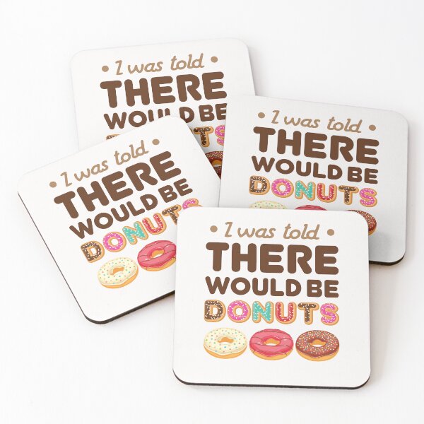 Artikelvorschau, Mir wurde gesagt, es würde Donuts geben. Lustiger Donut-Liebhaber entworfen und verkauft von jaygo.